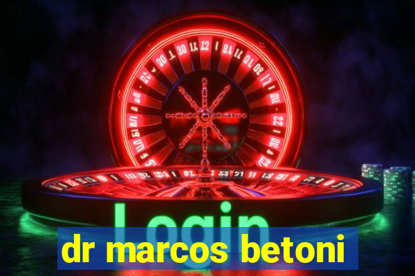 dr marcos betoni